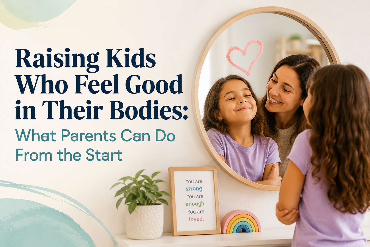 Raising Kids Who Feel Good In Their Bodies